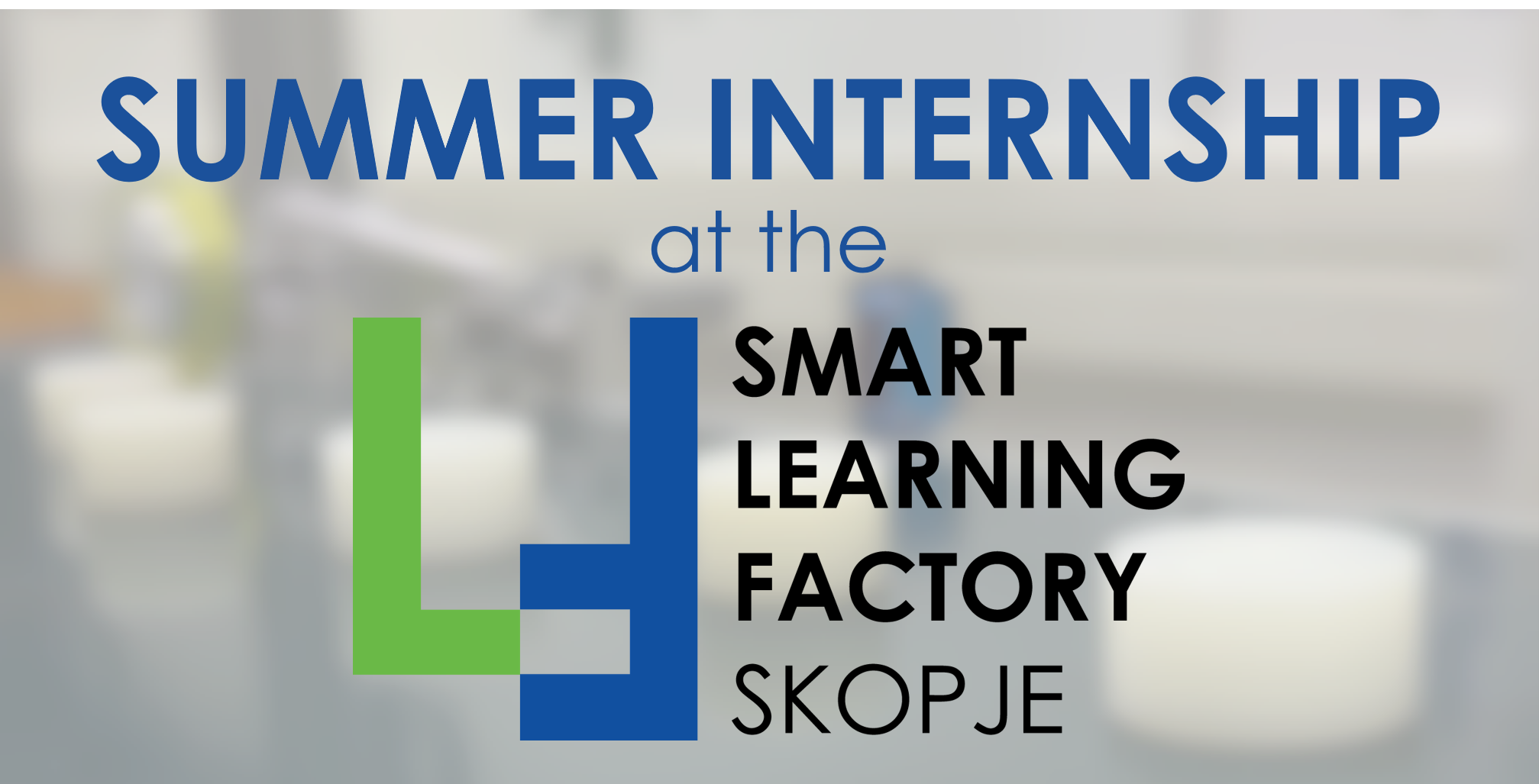 Summer internship at the Smart Learning Factory – Skopje
